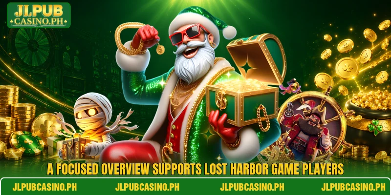 A focused overview supports Lost Harbor Game players