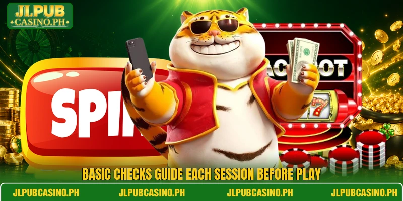 Basic checks guide each session before play