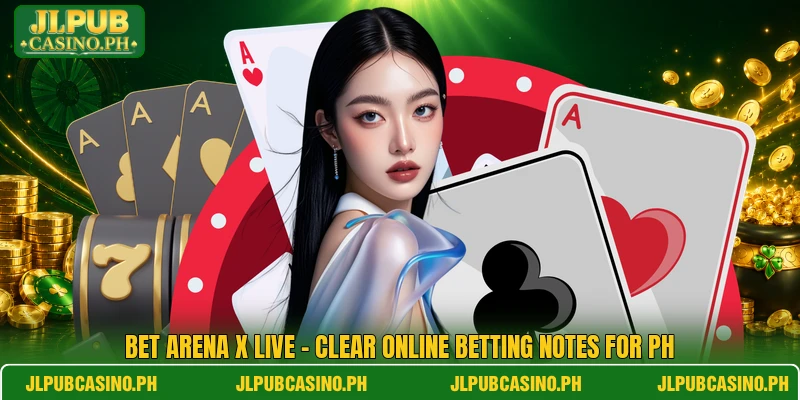 Bet Arena X Live - Clear Online Betting Notes For PH