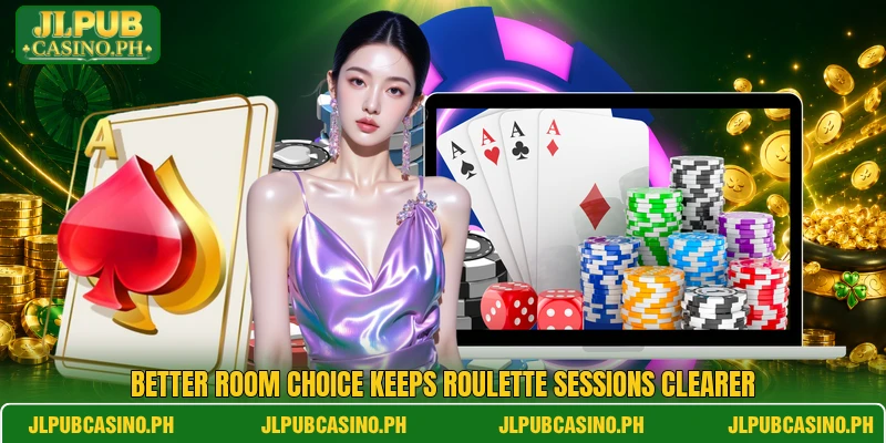 Better room choice keeps roulette sessions clearer Better room choice keeps roulette sessions clearer