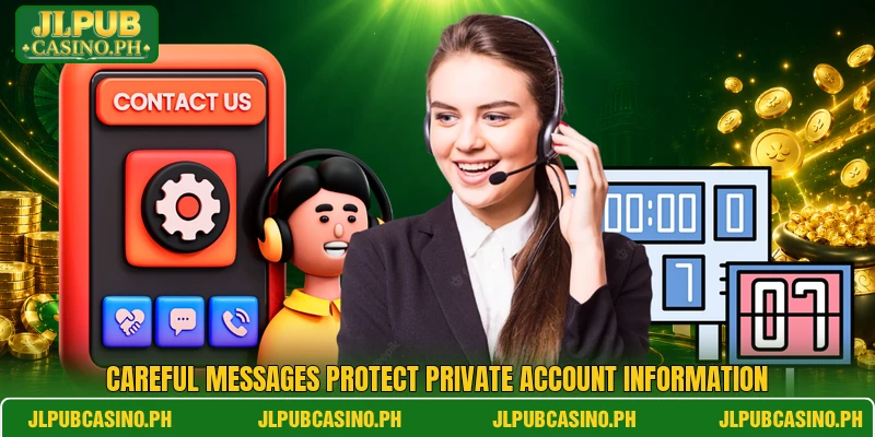 Careful messages protect private account information