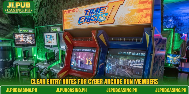 Clear entry notes for Cyber Arcade Run members Clear entry notes for Cyber Arcade Run members