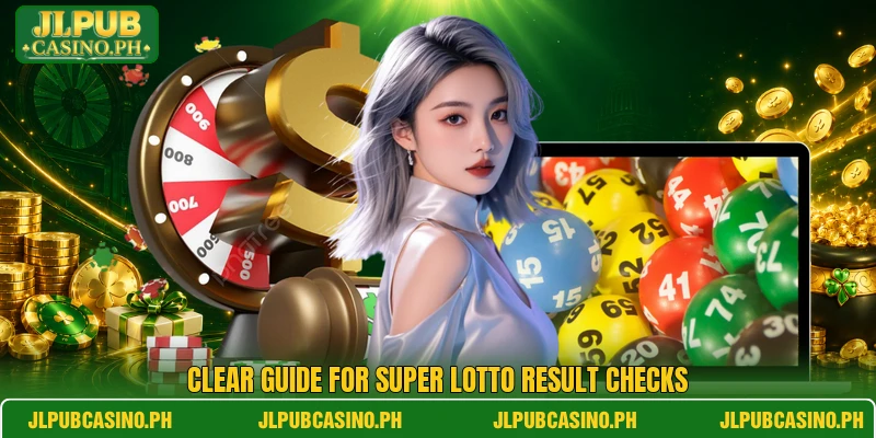 Clear guide for super lotto result checks