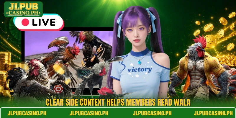 Clear side context helps members read Wala