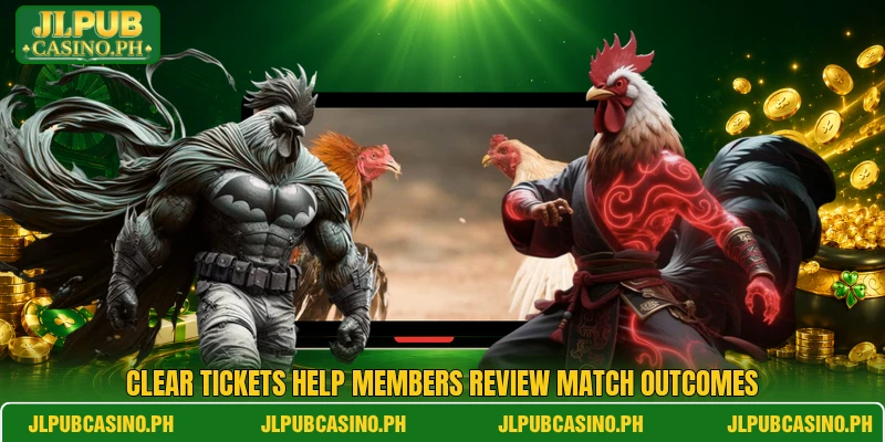 Clear tickets help members review match outcomes