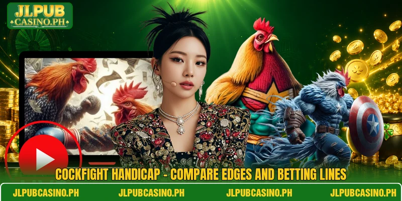 Cockfight Handicap - Compare Edges And Betting Lines