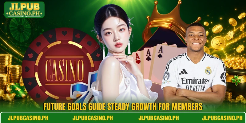 Future goals guide steady growth for members Future goals guide steady growth for members