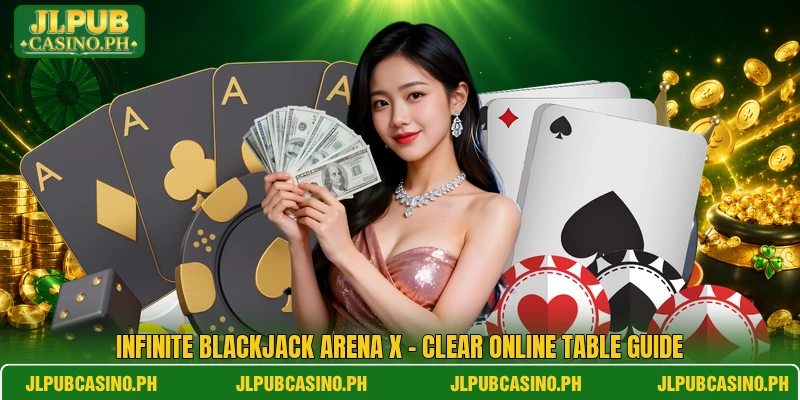 Infinite Blackjack Arena X - Clear Online Table Guide