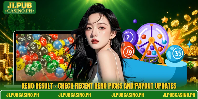 Keno Result - Check Recent Keno Picks And Payout Updates