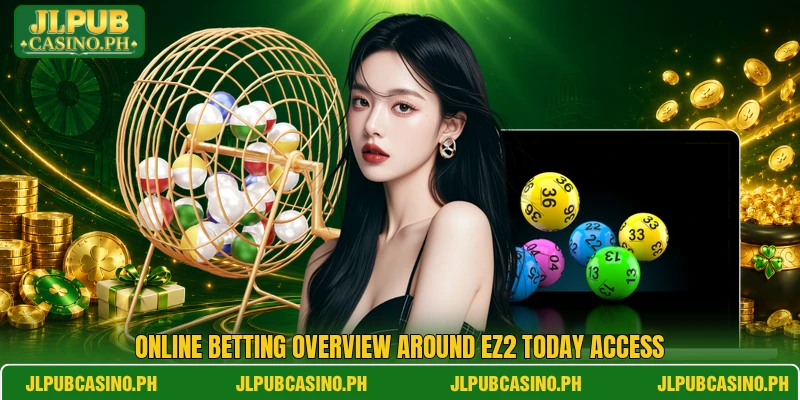Online betting overview around EZ2 Today access