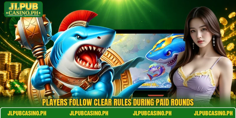 Players follow clear rules during paid rounds Players follow clear rules during paid rounds
