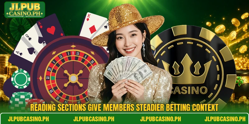 Reading sections give members steadier betting context Reading sections give members steadier betting context
