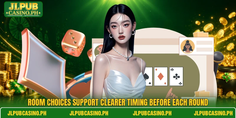Room choices support clearer timing before each round Room choices support clearer timing before each round