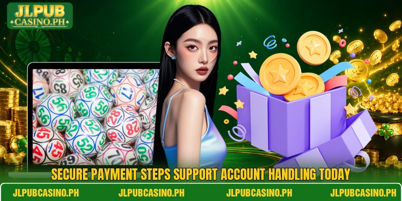 Secure payment steps support account handling today
